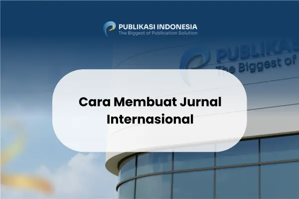 Cara Membuat Jurnal Internasional