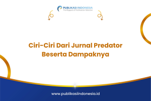 Ciri-Ciri Dari Jurnal Predator Beserta Dampaknya