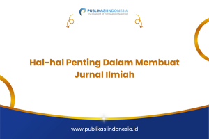 Hal-hal Penting Dalam Membuat Jurnal Ilmiah