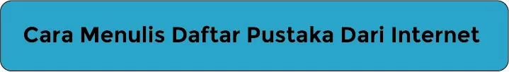 Cara Menulis Daftar Pustaka Dari Internet