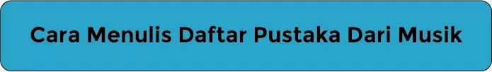 Cara Menulis Daftar Pustaka Dari Musik