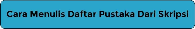 Cara Menulis Daftar Pustaka Dari Skripsi