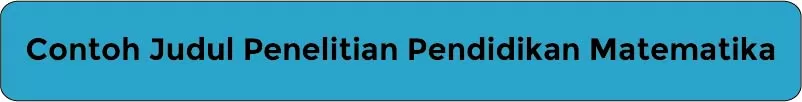 Contoh Judul Penelitian Pendidikan Matematika