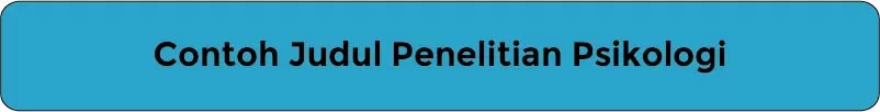 Contoh Judul Penelitian Psikologi