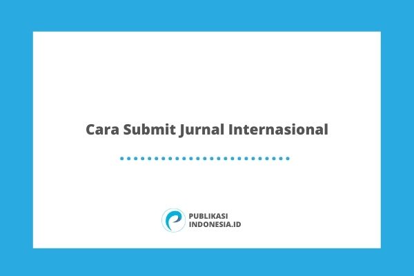 Cara Submit Jurnal Internasional
