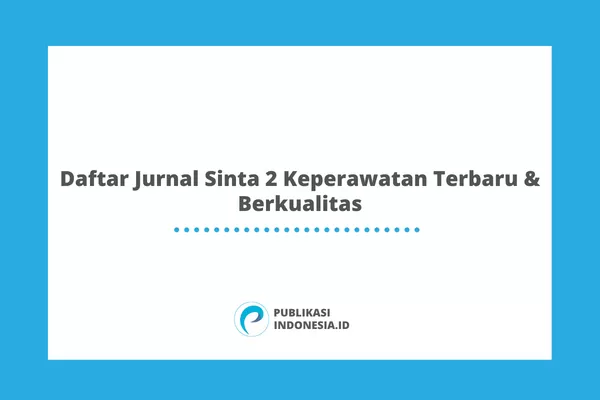 Daftar Jurnal Sinta 2 Keperawatan Terbaru & Berkualitas