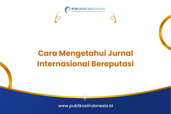 Cara Mengetahui Jurnal Internasional Bereputasi