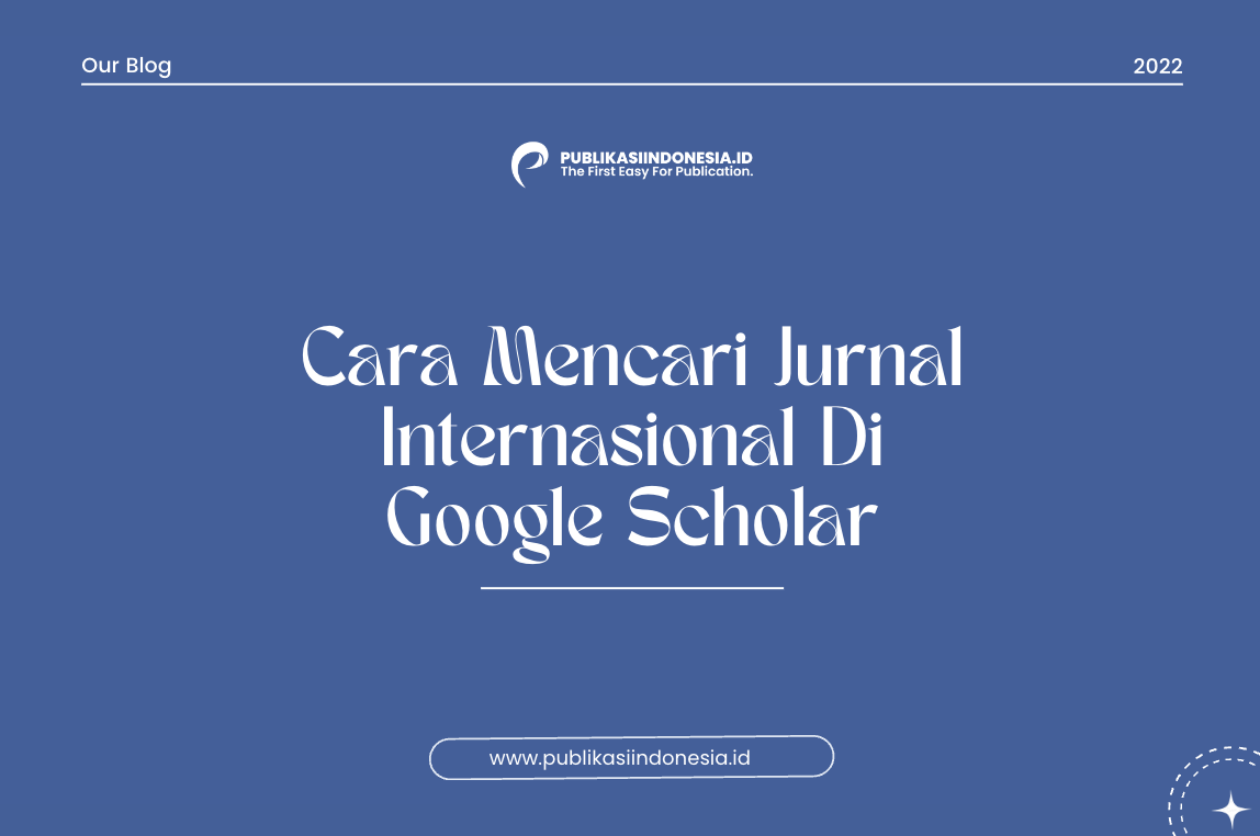 6+ Cara Mencari Jurnal Internasional Di Google Scholar!