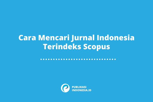 Cara Mencari Jurnal Indonesia Terindeks Scopus