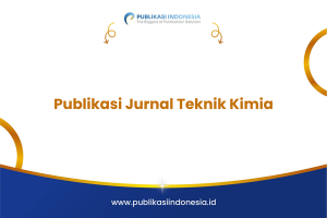 Publikasi Jurnal Teknik Kimia