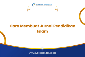 Cara Membuat Jurnal Pendidikan Islam
