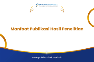 Manfaat Publikasi Hasil Penelitian