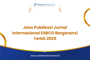 Jasa Publikasi Jurnal Internasional ESBCO Bergaransi Terbit 2025