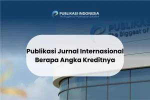 Publikasi Jurnal Internasional Berapa Angka Kreditnya