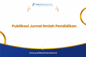 Publikasi Jurnal Ilmiah Pendidikan