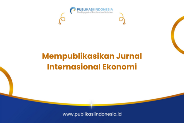 Mempublikasikan Jurnal Internasional Ekonomi