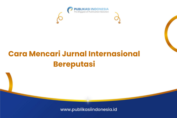 Cara Mencari Jurnal Internasional Bereputasi