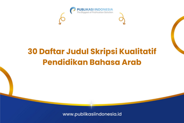 30 Daftar Judul Skripsi Kualitatif Pendidikan Bahasa Arab