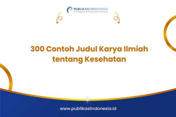 300 Contoh Judul Karya Ilmiah tentang Kesehatan