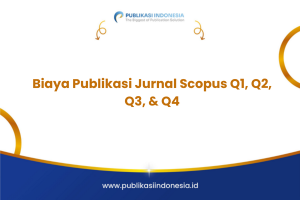 Biaya Publikasi Jurnal Scopus Q1, Q2, Q3, & Q4