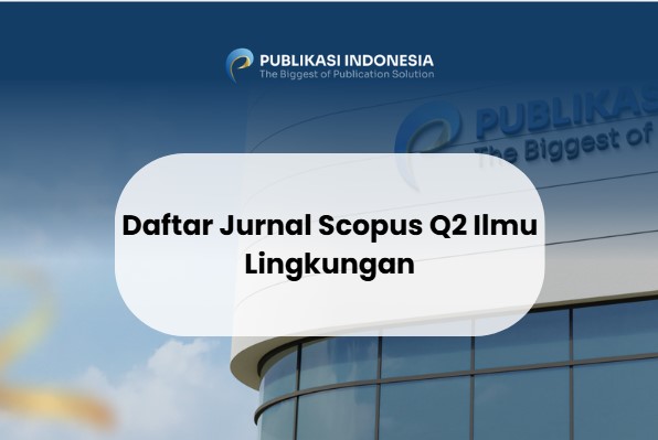 Daftar Jurnal Scopus Q2 Ilmu Lingkungan