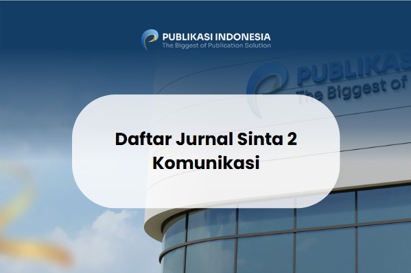Daftar Jurnal Sinta 2 Komunikasi