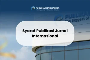 Syarat Publikasi Jurnal Internasional