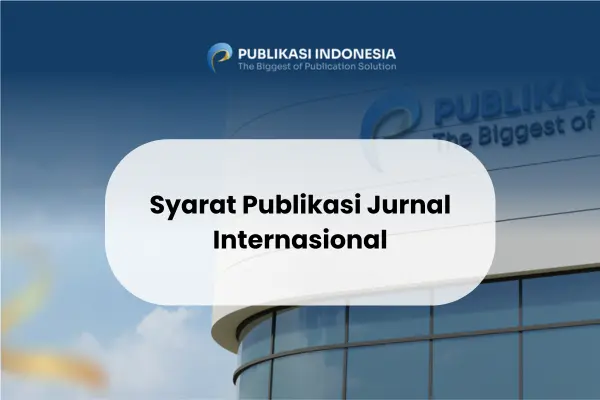 Syarat Publikasi Jurnal Internasional