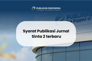 Syarat Publikasi Jurnal Sinta 2 terbaru