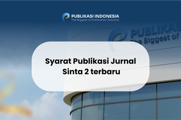 Syarat Publikasi Jurnal Sinta 2 terbaru
